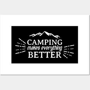 Camping makes everything better Posters and Art